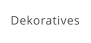 Dekoratives