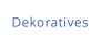 Dekoratives