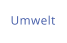 Umwelt